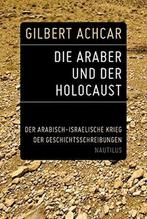 Die Araber und der Holocaust: der Arabisch-Israelische Krieg, Nieuw, Nederlands, Verzenden