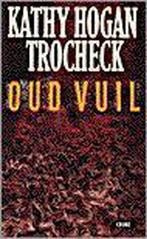 Oud vuil 9789024521463 K. Hogan Trocheck, Verzenden, Gelezen, K. Hogan Trocheck