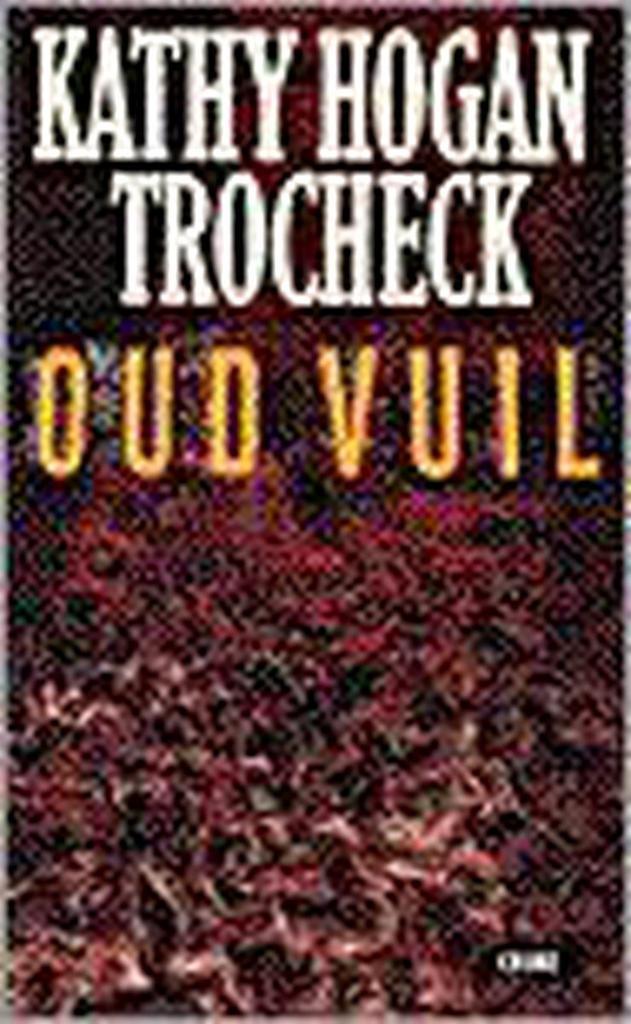 Oud vuil 9789024521463 K. Hogan Trocheck, Boeken, Thrillers, Gelezen, Verzenden