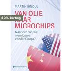 Van olie naar microchips 9789463713405 Martin Hinoul, Boeken, Verzenden, Zo goed als nieuw, Martin Hinoul