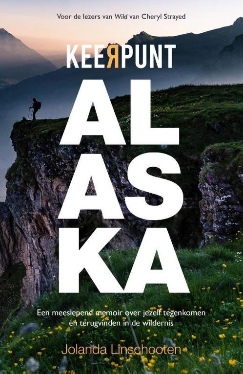Keerpunt Alaska 9789024588879 Jolanda Linschooten, Boeken, Literatuur, Zo goed als nieuw, Verzenden