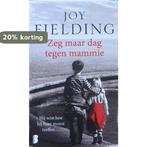 Zeg maar dag tegen mammie 9789022585047 Joy Fielding, Livres, Verzenden, Joy Fielding