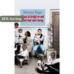 Maar je krijgt er wel heel veel voor terug 9789400501867, Verzenden, Bastiaan Ragas