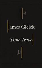 Time Travel 9780008207670, Boeken, Gelezen, James Gleick, Verzenden