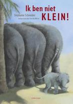 Ik ben niet klein! 9789047706212 Stephanie Schneider, Verzenden, Gelezen, Stephanie Schneider