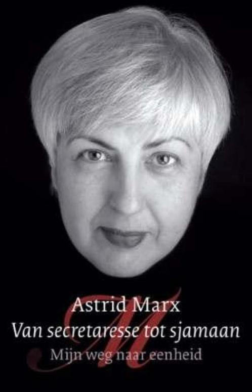 Van secretaresse tot sjamaan 9789025961565 Astrid Marx, Boeken, Esoterie en Spiritualiteit, Zo goed als nieuw, Verzenden