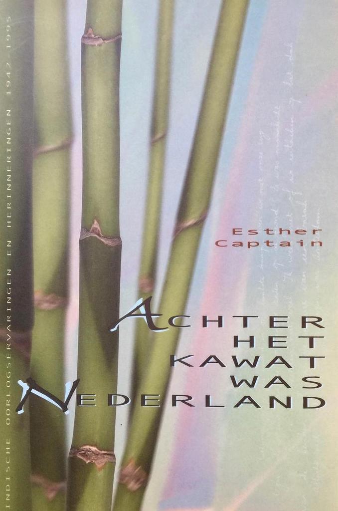 Achter het kawat was Nederland 9789043505925 ESTHER CAPTAIN, Boeken, Geschiedenis | Wereld, Zo goed als nieuw, Verzenden