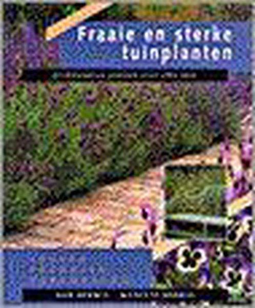 Fraaie En Sterke Tuinplanten 9789021534701, Livres, Nature, Envoi