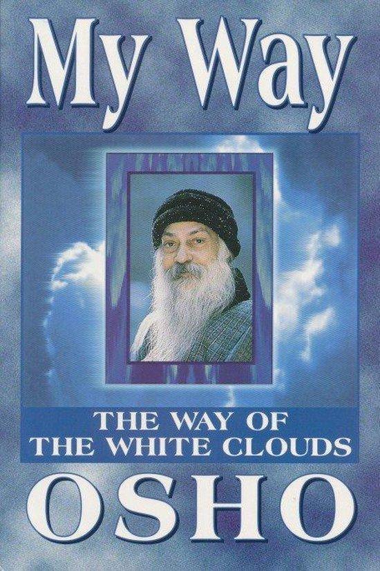 My Way the Way of the White Clouds - Osho (Bhagwan Shree Raj, Boeken, Esoterie en Spiritualiteit, Verzenden
