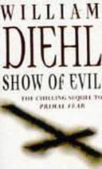 SHOW OF EVIL 9780749320621 William Diehl, Verzenden, Gelezen, William Diehl