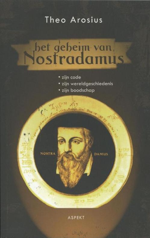 Het geheim van Nostradamus 9789059117433 Theo Arosius, Boeken, Filosofie, Gelezen, Verzenden