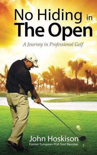 No Hiding in The Open: A Journey in Professional Golf, Hosk, Boeken, Overige Boeken, Zo goed als nieuw, Verzenden