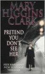 Pretend You Dont See Her 9780671005030, Mary Higgins Clark, Verzenden