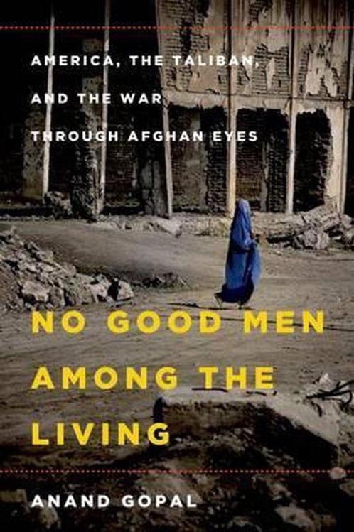 No Good Men Among the Living 9780805091793 Anand Gopal, Boeken, Taal | Engels, Gelezen, Verzenden