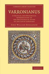 Varronianus: A Critical and Historical Introduc, Donaldson,, Livres, Livres Autre, Envoi