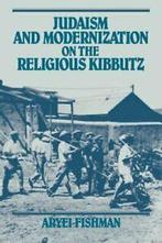 Judaism and Modernization on the Religious Kibbutz by, Fishman, Aryei, Verzenden