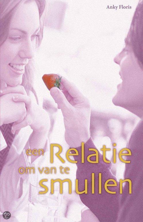 Een Relatie Om Van Te Smullen 9789055991303, Livres, Psychologie, Envoi