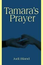 Tamaras Prayer.by Bland, Judi New   ., Bland, Judi, Verzenden
