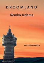 Droomland 9789492394385 Remko Iedema, Verzenden, Remko Iedema