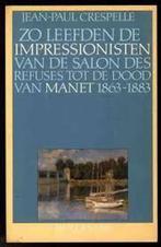 Zo leefden de Impressionisten van de Salon des Refuses tot, Boeken, Gelezen, Jean-Paul Crespelle, Verzenden