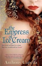 Empress Of Ice Cream 9780751539448 Anthony Capella, Verzenden, Anthony Capella