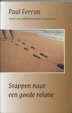 Stappen naar een goede relatie 9789020281927 Paul Ferrini, Verzenden, Gelezen, Paul Ferrini