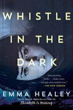 Whistle in the Dark 9780062309723 Emma Healey, Boeken, Verzenden, Gelezen, Emma Healey