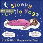 Sleepy Little Yoga 9780091893507 Rebecca Whitford, Verzenden, Rebecca Whitford