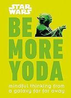 Star Wars: Be More Yoda  Book, Not specified, Verzenden