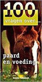100 Vragen Over Paard En Voeding 9789024605293, Boeken, Sportboeken, Gelezen, Anneke Hallebeek, Verzenden