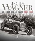 Louis Wagner – De la lumière à l’ombre, Alfa, Peugeot, Fiat, Livres, Autos | Livres, Michel Marc, Verzenden