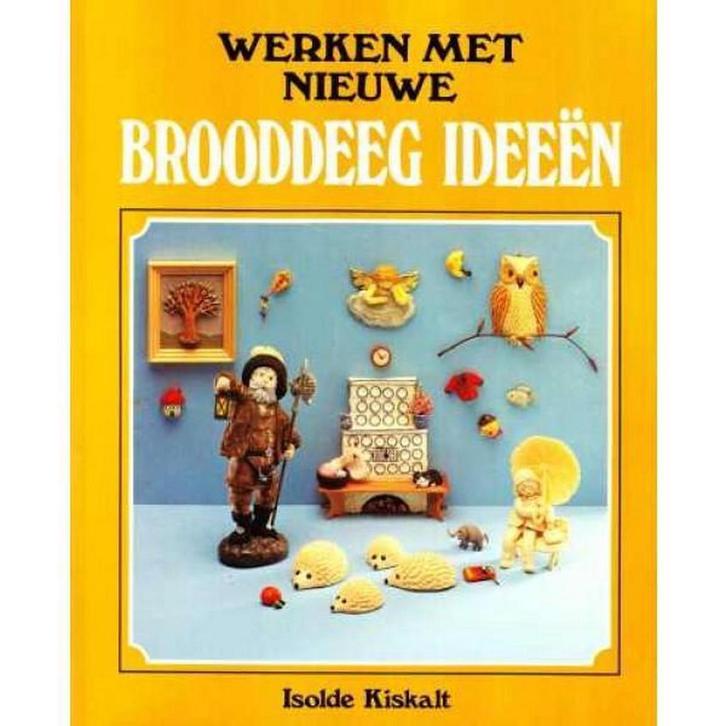 WERKEN MET NIEUWE BROODDEEG IDEEEN 9789025287528 Kiskalt, Boeken, Hobby en Vrije tijd, Gelezen, Verzenden