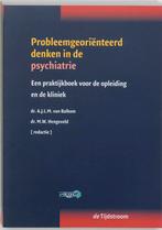 Probleemgeoriënteerd denken in de psychiatrie 9789058980960, Boeken, Gelezen, Dr. A.J.L.M. van Balkom, Dr. M.W. Hengeveld (red)