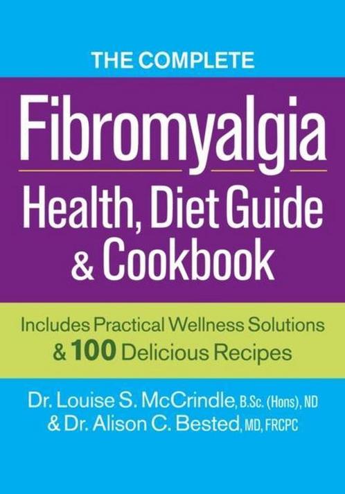 Complete Fibromyalgia Health, Diet Guide and Cookbook, Livres, Livres Autre, Envoi