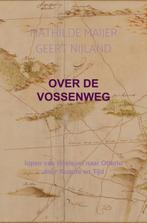 Over de Vossenweg 9789464180824, Boeken, Verzenden, Zo goed als nieuw, Mathilde Maijer Geert Nijland