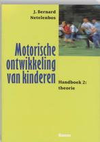 Motorische ontwikkeling van kinderen - J. Bernard Netelenbos, Livres, Livres d'étude & Cours, Verzenden