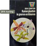 Kamerplanten in geuren en kleuren 9789010009654 Compton, Verzenden, Gelezen, Compton