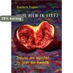 Hoe heb ik lief? 9789492883681 Diederik Prakke, Boeken, Verzenden, Gelezen, Diederik Prakke