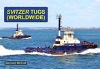 Svitzer Tugs - Worldwide 9781902953861 Bernard Mccall, Verzenden, Bernard Mccall