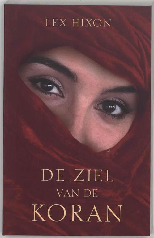 De ziel van de koran 9789025956851 Lex Hixon, Boeken, Esoterie en Spiritualiteit, Zo goed als nieuw, Verzenden