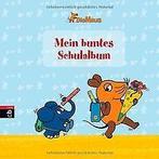 Die Maus - Mein buntes Schulalbum  Book, Not specified, Verzenden