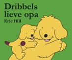 Dribbels lieve opa / Dribbel kartonboeken 9789047503798, Boeken, Verzenden, Gelezen, Eric Hill