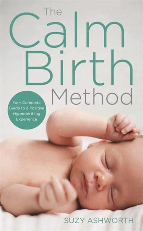 The Calm Birth Method 9781781808467 Suzy Ashworth, Boeken, Overige Boeken, Gelezen, Verzenden