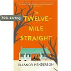 The Twelve-Mile Straight 9780008158699 Eleanor Henderson, Verzenden, Gelezen, Eleanor Henderson