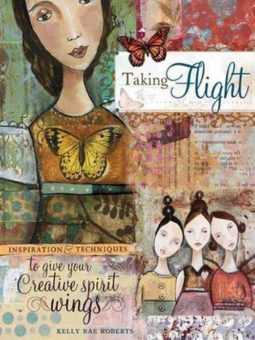 Taking Flight 9781600610820 Kelly Rae Roberts, Boeken, Taal | Engels, Zo goed als nieuw, Verzenden
