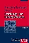 Erziehungs- und Bildungstheorien: Erläuterungen, Texte, ..., Franzjörg Baumgart, Verzenden