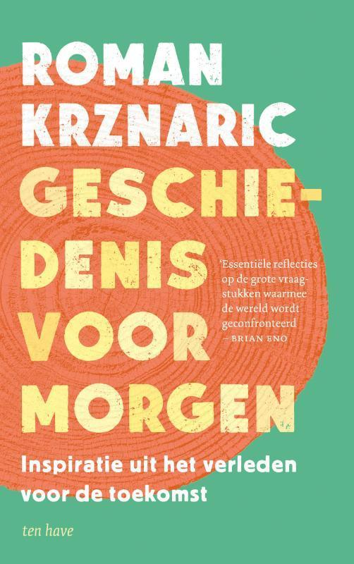 Geschiedenis voor morgen 9789025912734 Roman Krznaric, Boeken, Filosofie, Zo goed als nieuw, Verzenden
