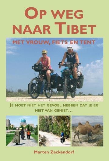 Op weg naar Tibet met vrouw, fiets en tent 9789038925929, Boeken, Reisgidsen, Verzenden, Zo goed als nieuw, Marten Zeckendorf