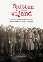 Spitten voor de vijand 9789023255802 Erik Dijkstra, Boeken, Geschiedenis | Stad en Regio, Verzenden, Gelezen, Erik Dijkstra