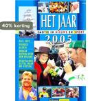 Het Jaar 2005 - Emotie in nieuws en sport 8710404201515, Boeken, Verzenden, Gelezen